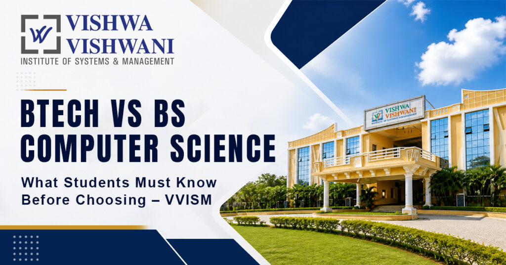BTech vs BS Computer Science What Students Must Know Before Choosing – VVISM
