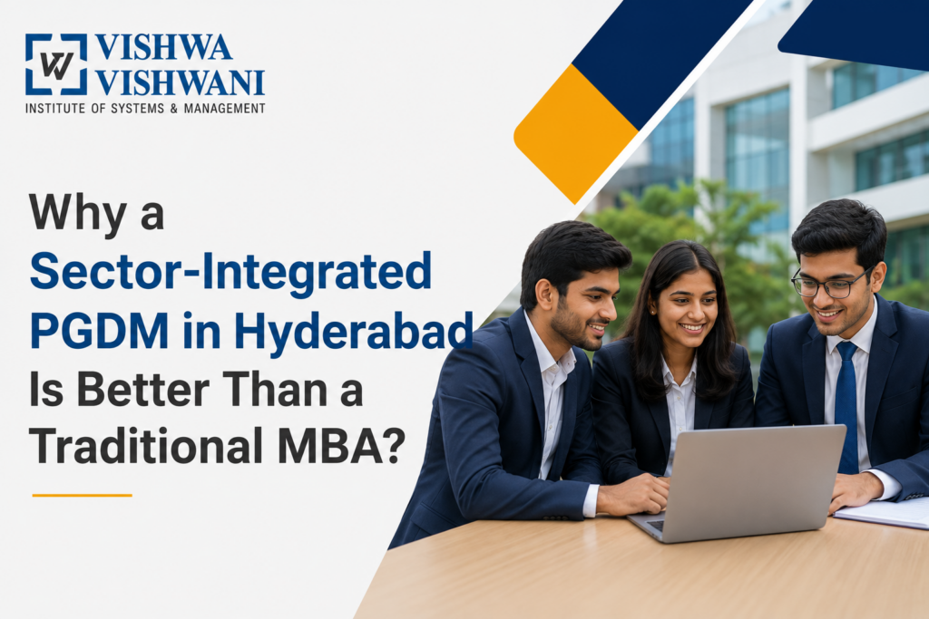 Why a Sector-Integrated PGDM in Hyderabad Beats a Traditional MBA - Vishwa Vishwani